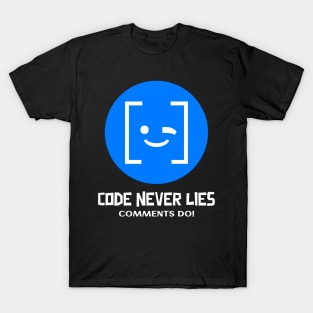 Coder's Motto - Code Never Lies - Comments Do! T-Shirt